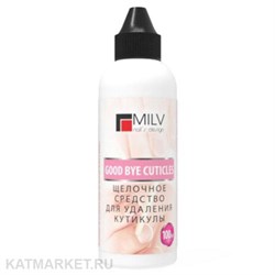 Milv 100мл Щелочное средство для удаления кутикулы GOOD BYE CUTICLES (18306Р) 31523141