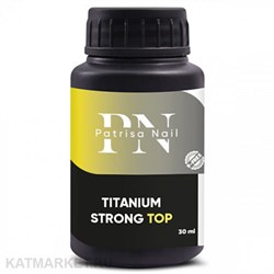 PatrisaNail Топ Titanium Strong 30мл 10901503